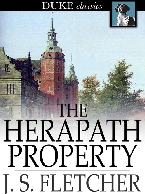 Title details for The Herapath Property by J. S. Fletcher - Available